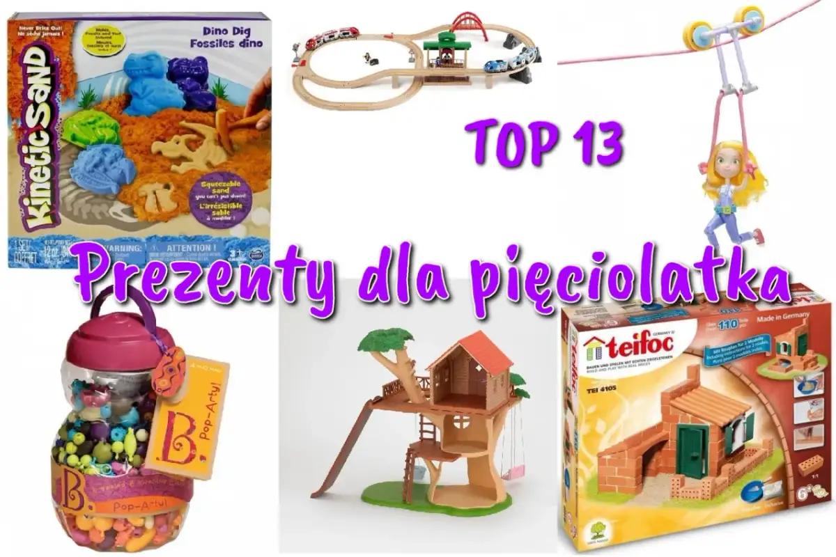 Kreatywne zabawki dla dzieci 5 lat: piaskownica kinetyczna, kolejka, domek na drzewie, koraliki i klocki. Idealne prezenty!