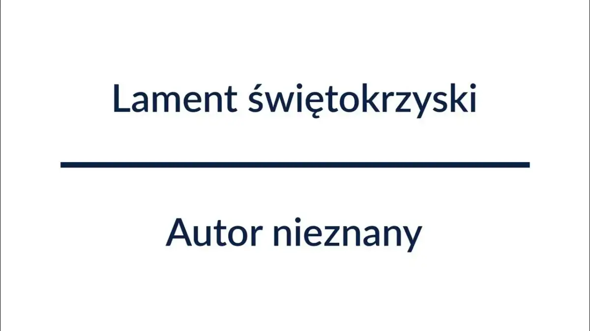 Kto napisał lament świętokrzyski? Odkryj tajemnice autora i utworu