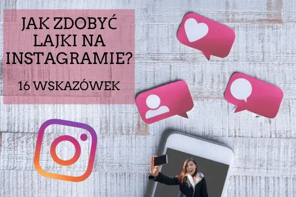 Jak zrobić zdjęcia na Instagramie, które przyciągną uwagę i zyskają lajki