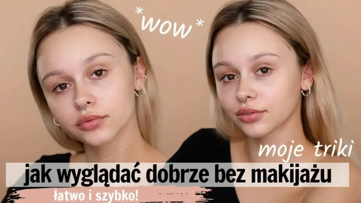 Jak dobrze wyglądać bez makijażu: proste triki na naturalny blask