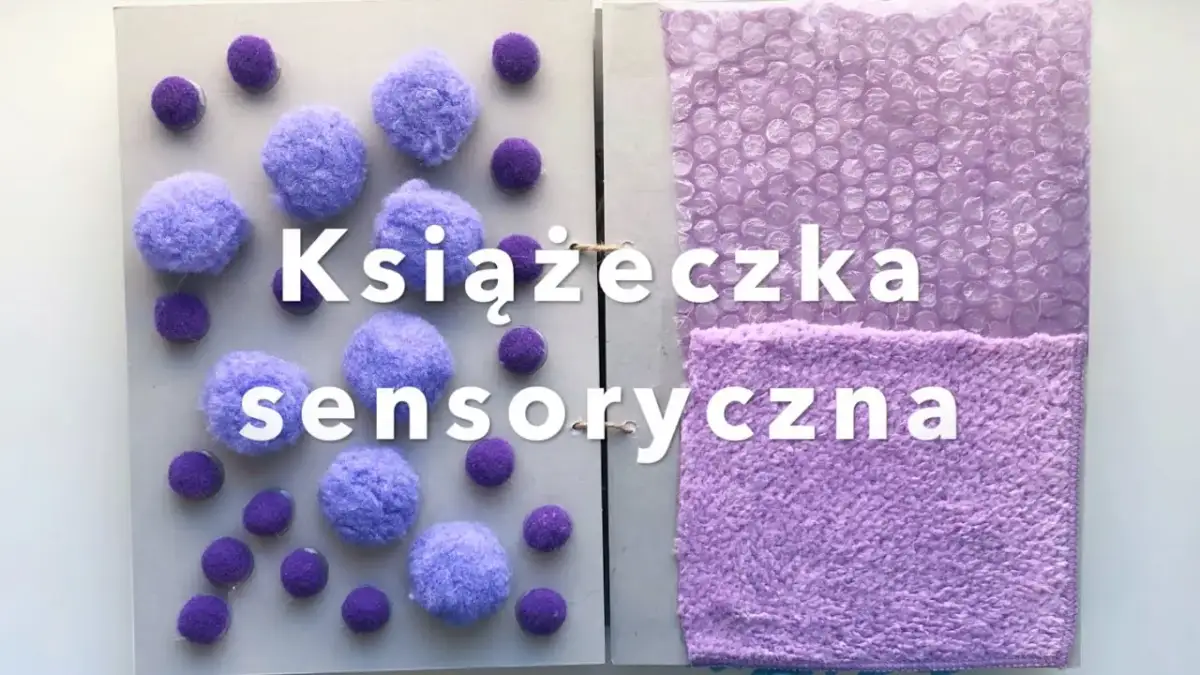 Jak zrobić książeczkę sensoryczną - proste kroki i materiały, które zaskoczą
