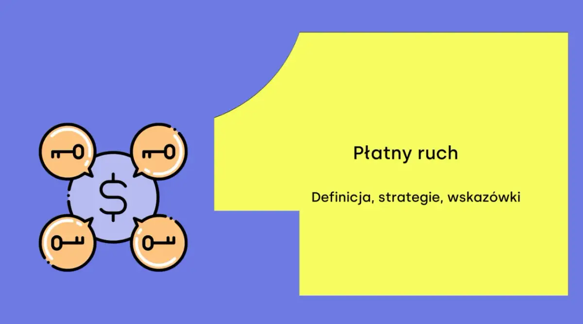 Grafika symbolizuje, co znaczy odpłatnie: płatny ruch w marketingu, z definicją, strategiami i wskazówkami.