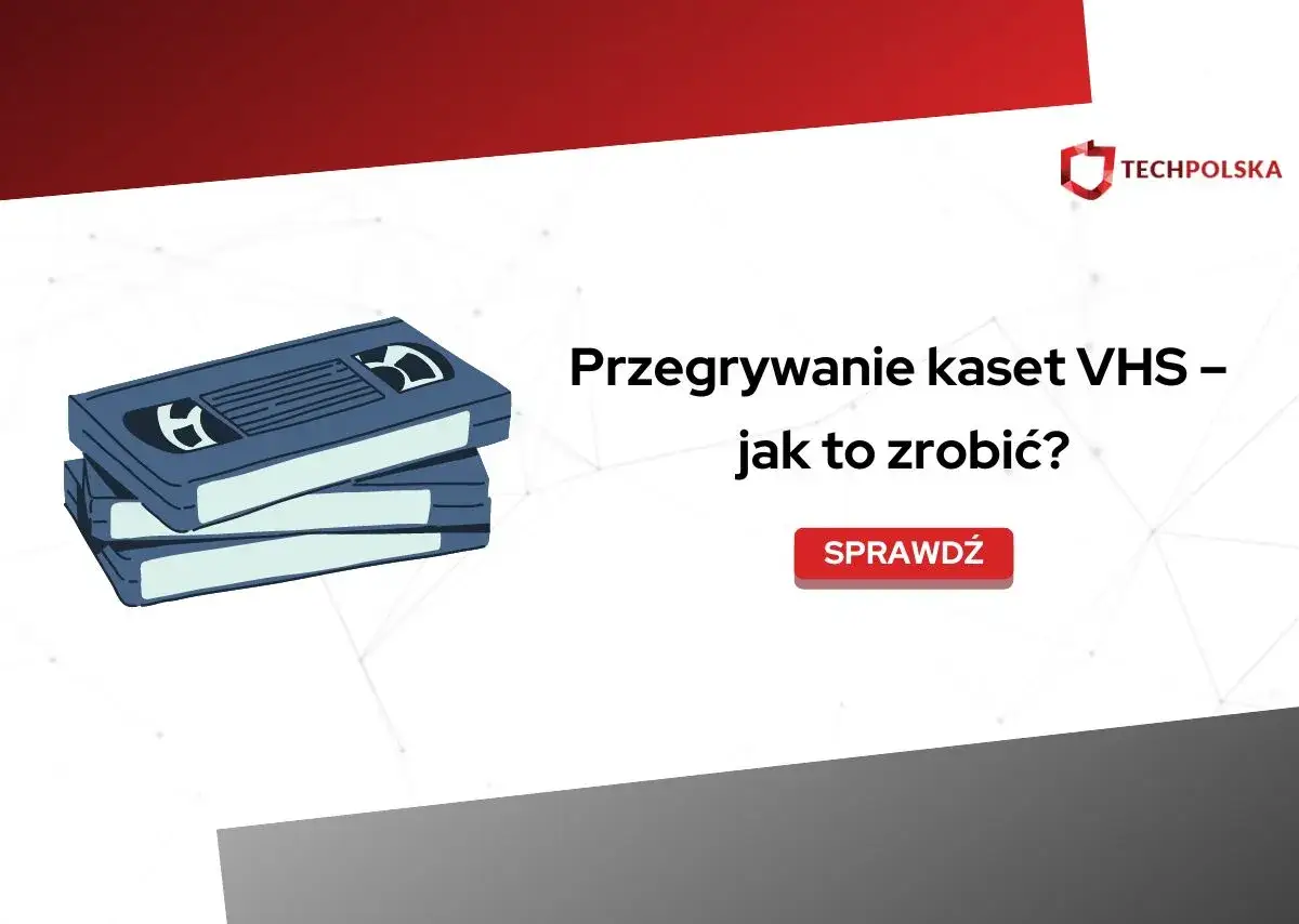 Uratuj wspomnienia: Przegrywanie kaset VHS na pendrive krok po kroku