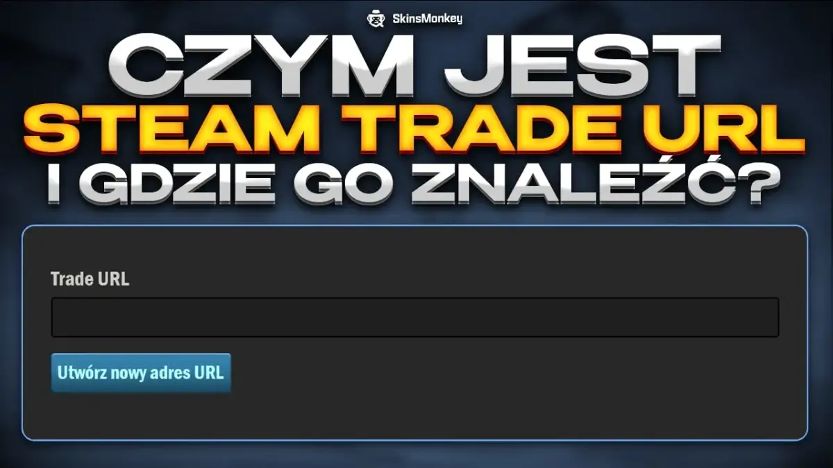 Gdzie jest trade link Steam? Oto jak go znaleźć szybko i łatwo