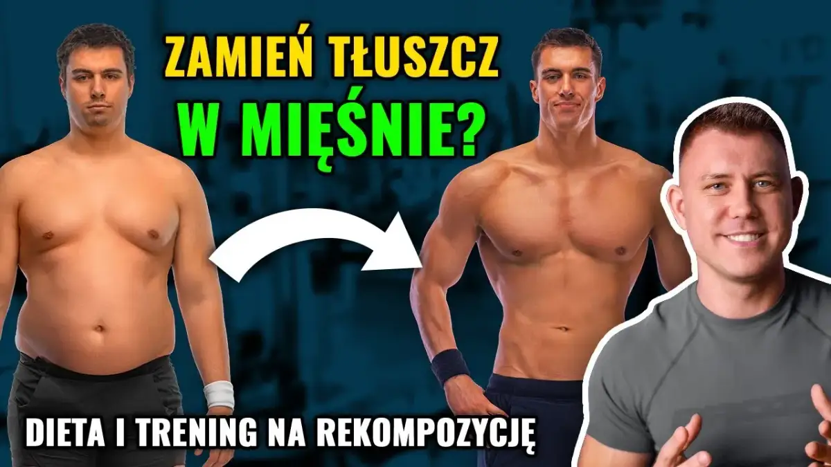 Rekompozycja sylwetki: Jak budować mięśnie i tracić tłuszcz?