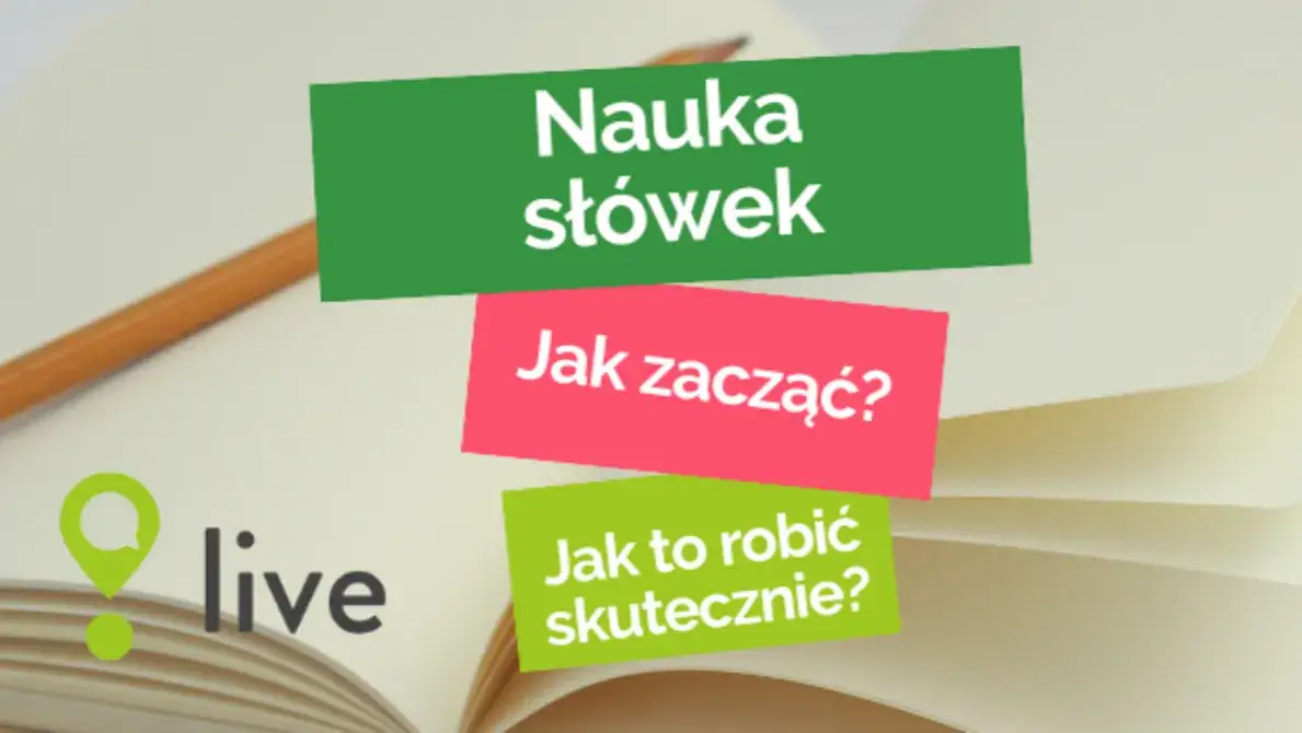 Jak uczyć się słówek? Skuteczne metody, aplikacje i koniec z kuciem!