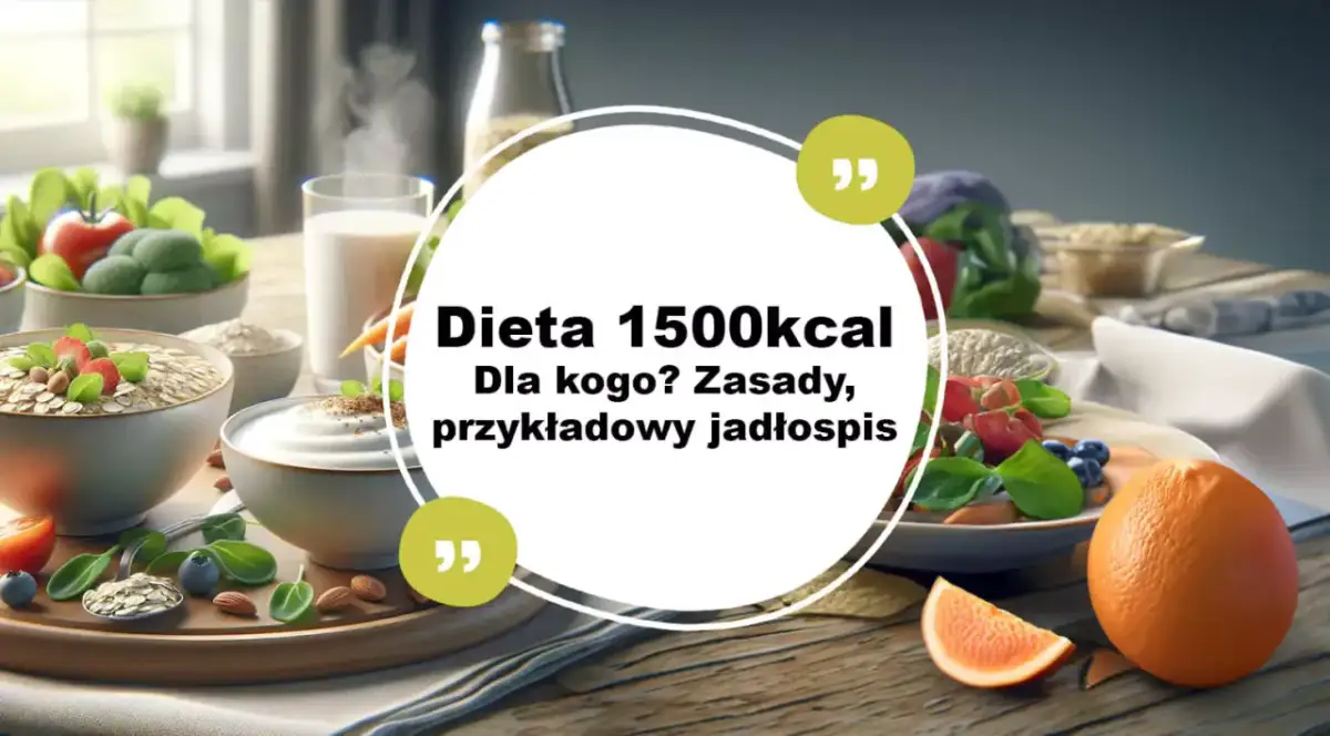 Czy 1500 kcal to dużo? Na stole zdrowe jedzenie: owsianka, jogurt, owoce, warzywa. Dowiadujemy się o zasadach i przykładowym jadłospisie.