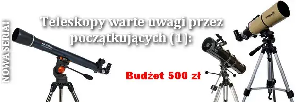 Jaki teleskop dla początkujących: wybierz najlepszy model bez błędów