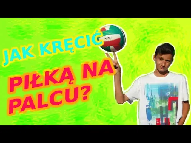 Jak kręcić piłką na palcu? Prosty poradnik krok po kroku