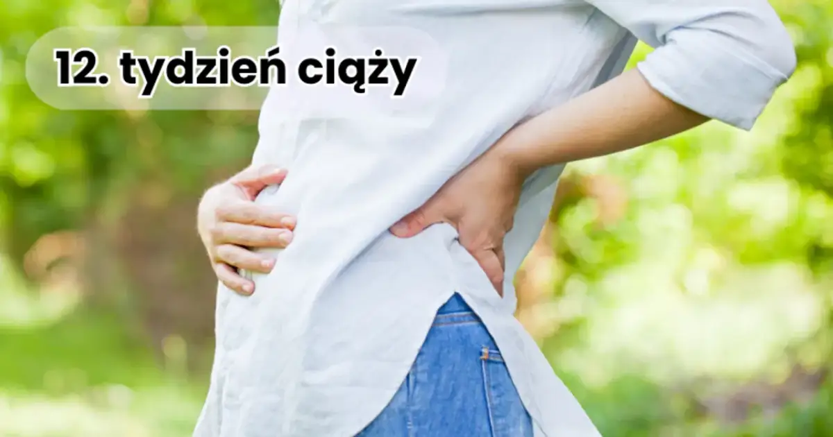 12. tydzień ciąży: Koniec I trymestru co musisz wiedzieć?