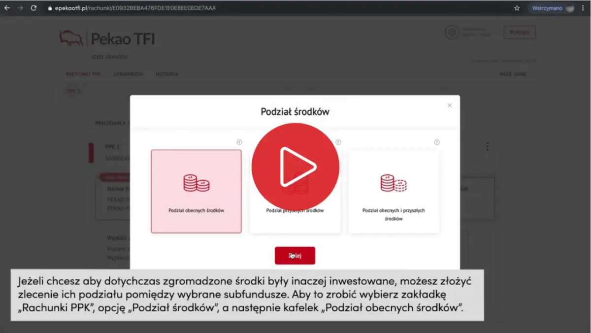 Jak wypłacić pieniądze z funduszu inwestycyjnego Pekao? Wybierz "Podział środków" i opcję "Podział obecnych środków".