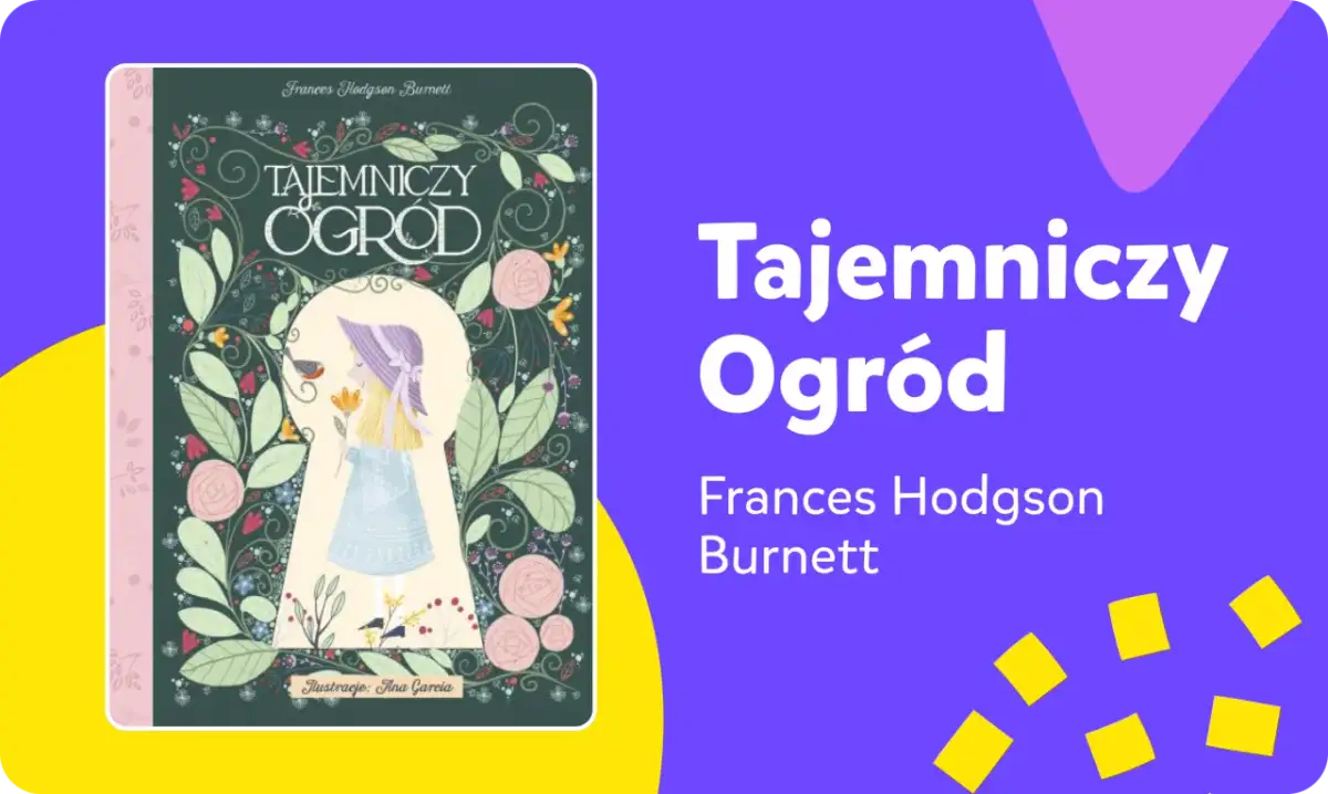O czym jest książka Tajemniczy ogród? Odkryj jej magiczny świat