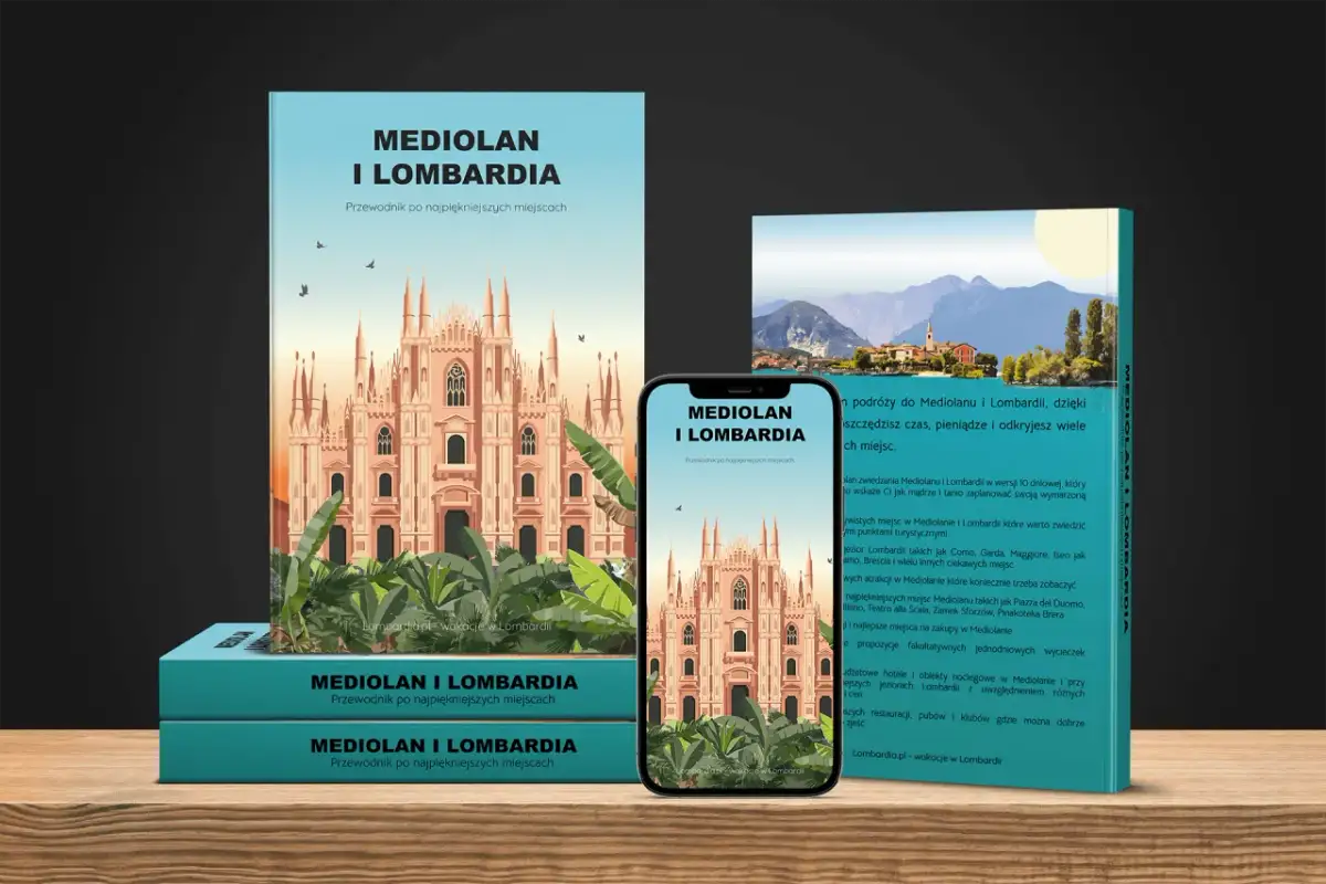 Co robić w Mediolanie i Lombardii? Przewodnik po najpiękniejszych miejscach, jeziorach i atrakcjach.
