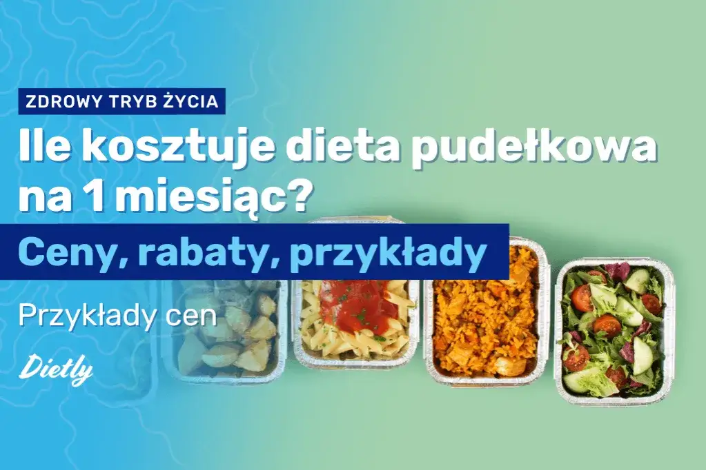 Ile kosztuje catering dietetyczny miesięcznie? Sprawdź!