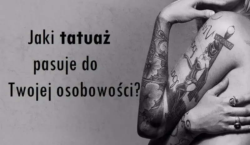 Jaki tatuaż pasuje do twojej osobowości – odkryj idealny wzór dla siebie