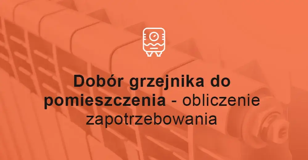 Jak obliczyć moc grzejnika, aby uniknąć zimnych pomieszczeń?