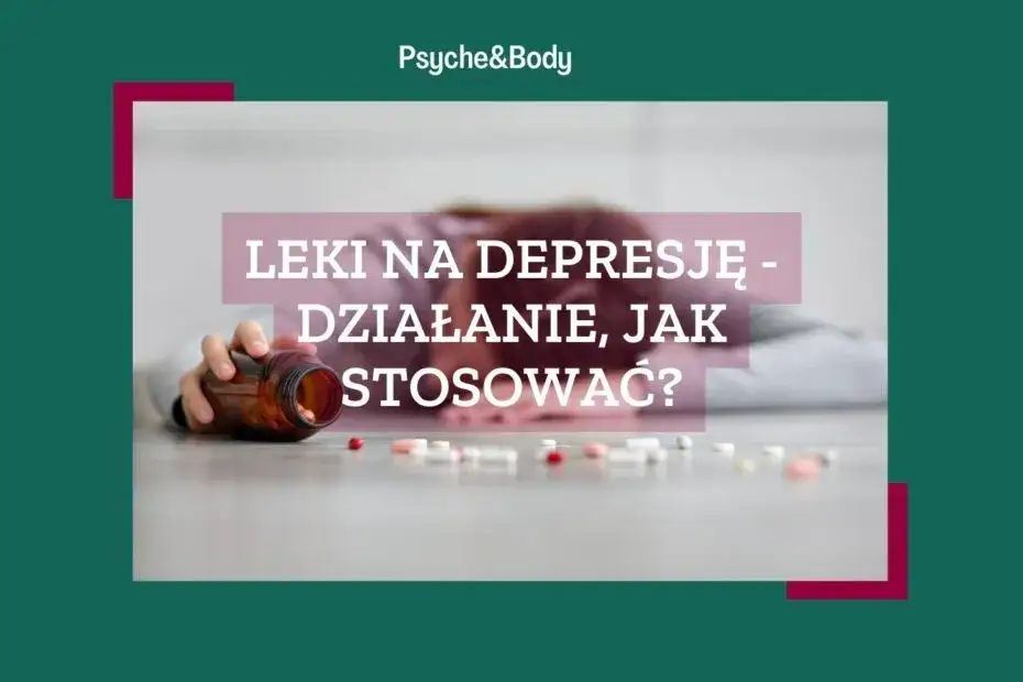 Kiedy leki na depresję zaczynają działać? Sprawdź, czego możesz się spodziewać
