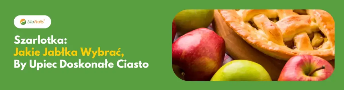 Jakie jabłka na szarlotkę - wybierz najlepsze odmiany do wypieku
