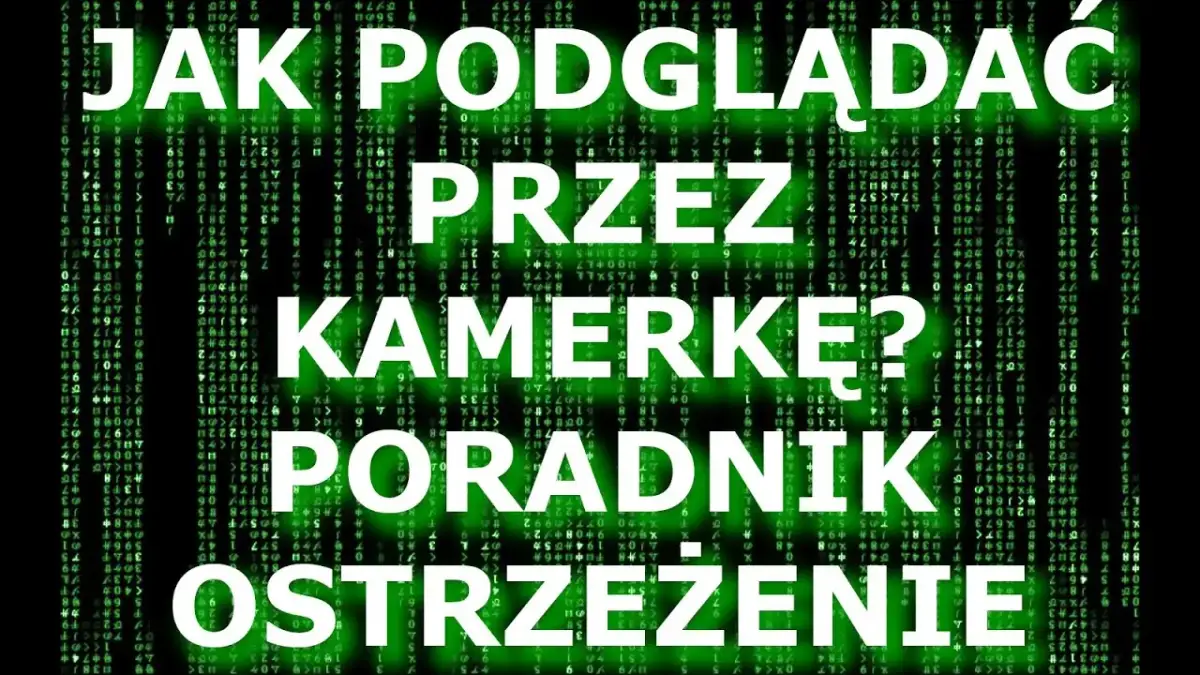 Jak włamać się do kamery Wi-Fi i uniknąć poważnych konsekwencji
