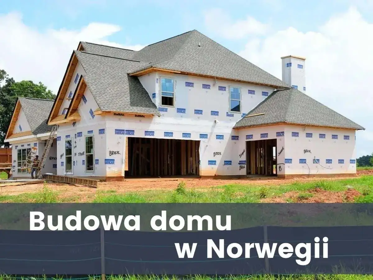 Ile kosztuje budowa domu w Norwegii? Sprawdź ukryte koszty!