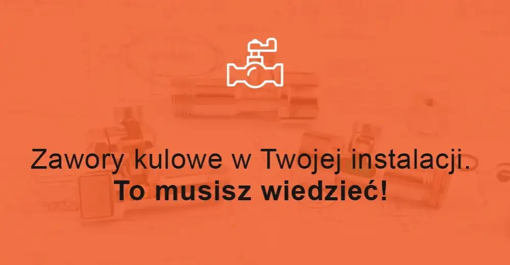 Kiedy zawór jest otwarty - kluczowe oznaki, które musisz znać