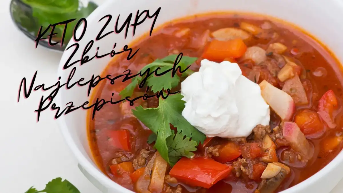 Jakie zupy na keto? Pyszne przepisy na niskowęglowodanowe zupy