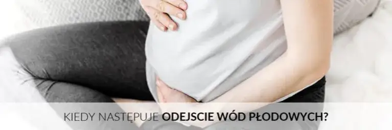 Odejście wód a poród: Ile czasu zostało? Fakty i porady