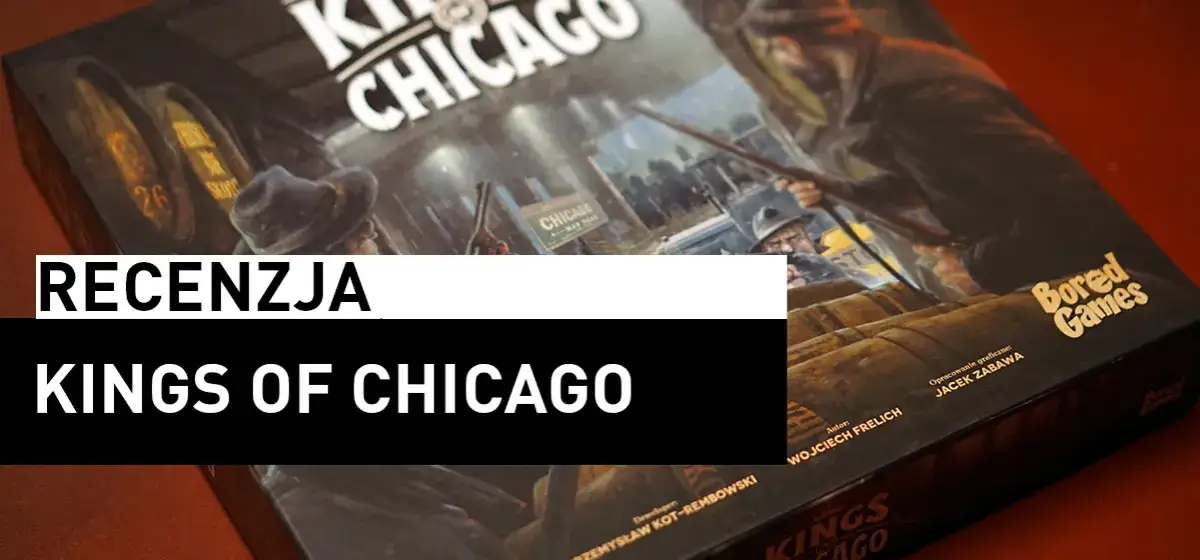 Kings of Chicago gra planszowa - poznaj zasady, recenzje i gdzie kupić