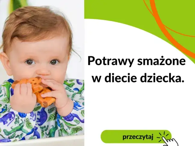 Od kiedy smażone dla dziecka? Ważne zasady dla rodziców