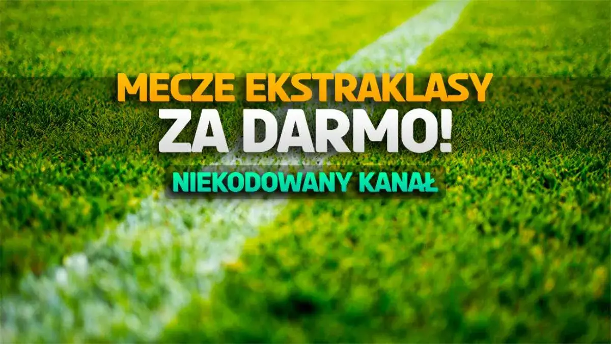 Ekstraklasa gdzie w TV - Gdzie oglądać mecze bez dodatkowych kosztów