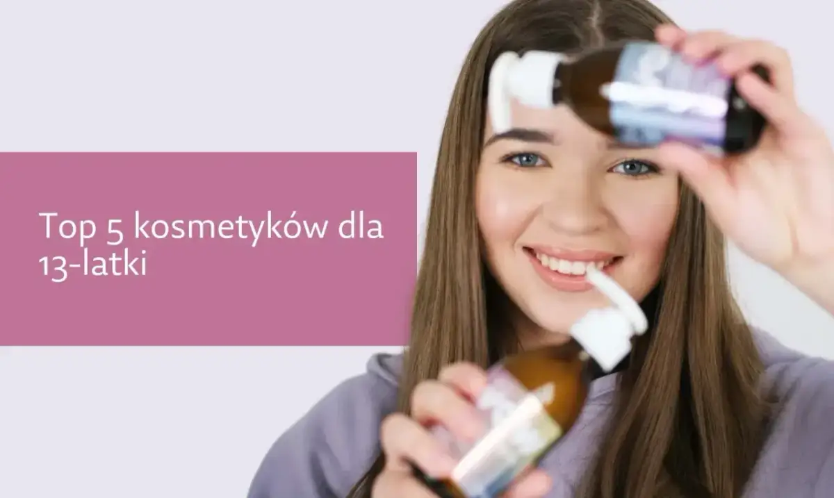 Jakie kosmetyki dla nastolatków są bezpieczne i skuteczne dla skóry?