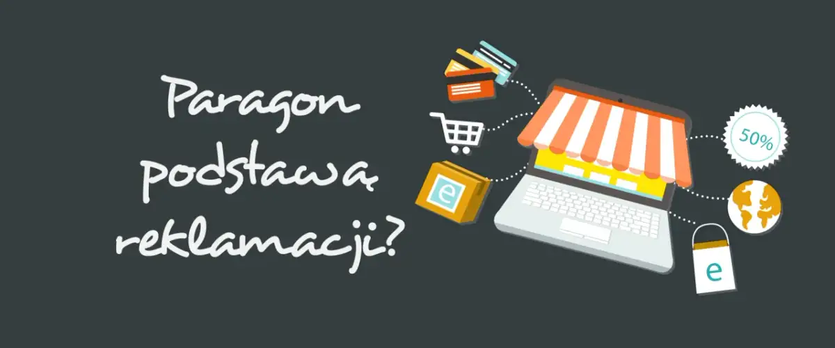Paragon jako podstawa reklamacji? Grafika przedstawia laptop z markizą sklepu, koszyk, karty płatnicze i paczkę z literą "e".