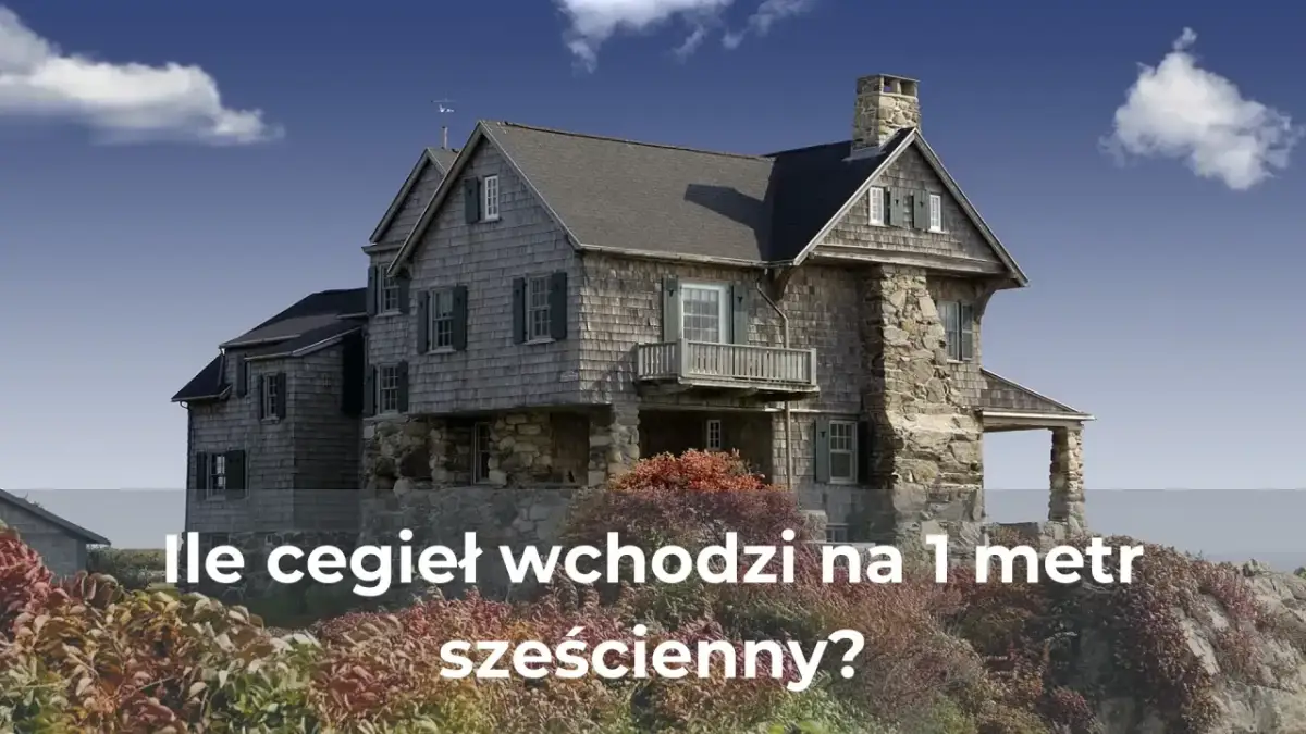 Ile wchodzi cegieł na metr kwadratowy? Oblicz to łatwo i szybko