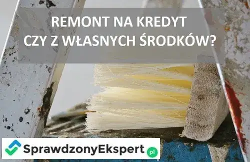 Kredyt na remont: Co sfinansujesz, a co zapłacisz z własnej kieszeni?