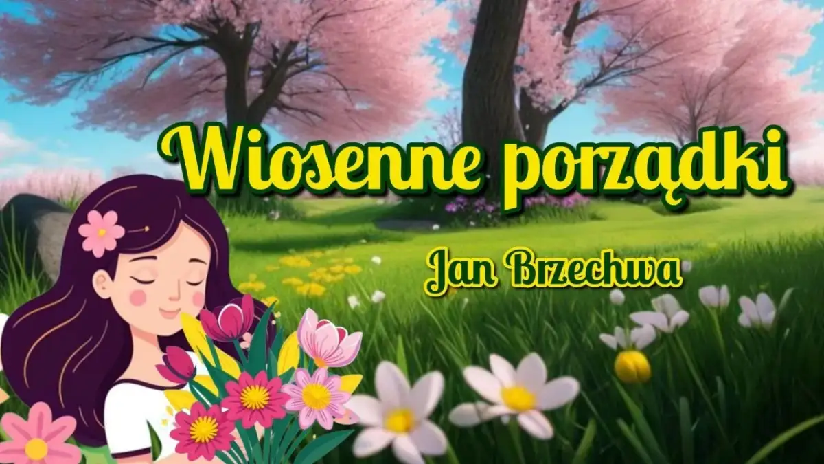 Wiosenne porządki wiersz – odkryj magię wiosennego sprzątania