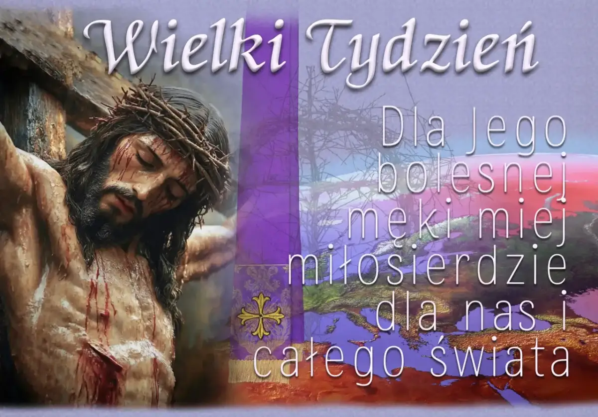 Wielki Tydzień. Ukrzyżowany Chrystus, motyw matki cierpiącej w bólu i miłosierdziu dla świata.