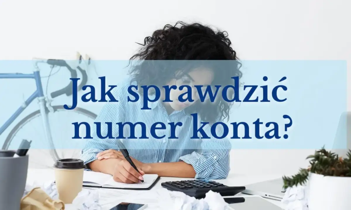 Kobieta pisze w notatniku, nad nią tekst "Jak sprawdzić numer konta?". Obok kubek kawy i kalkulator.