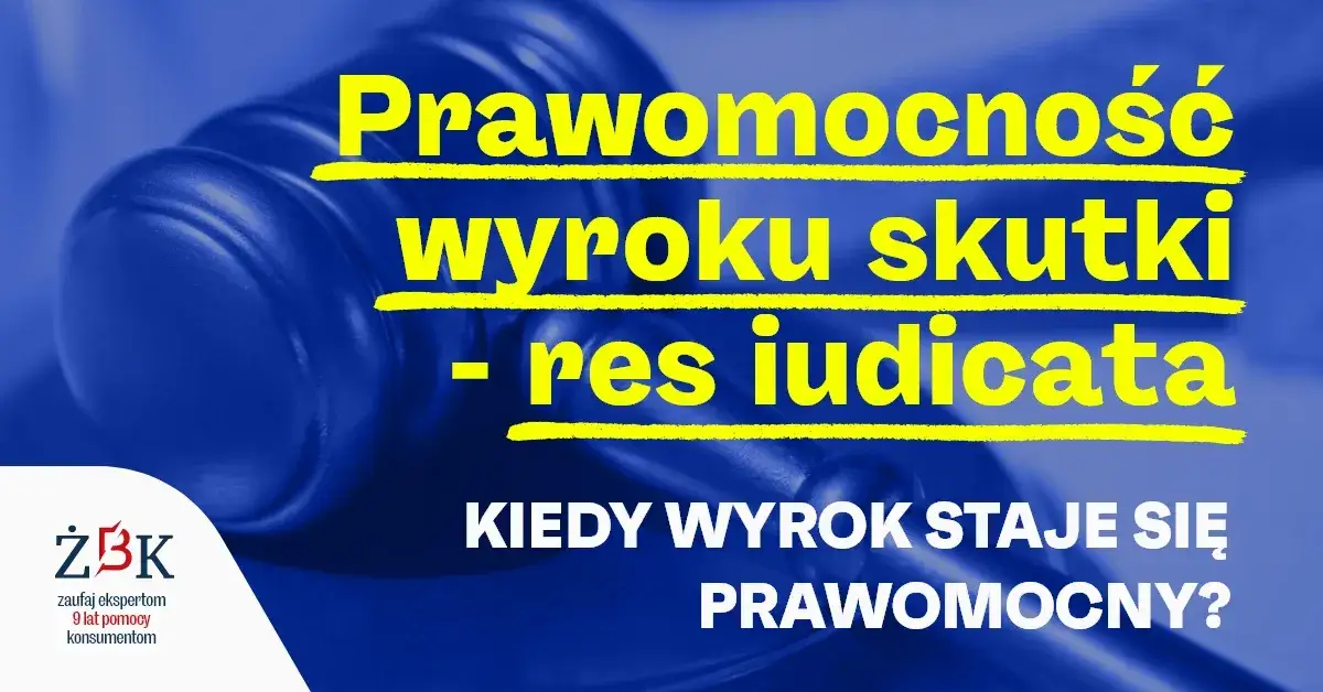 Kiedy wyrok po apelacji staje się prawomocny? Wyjaśniamy
