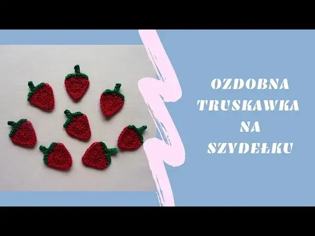 Jak uszyć truskawkę? Prosty poradnik krok po kroku dla każdego!