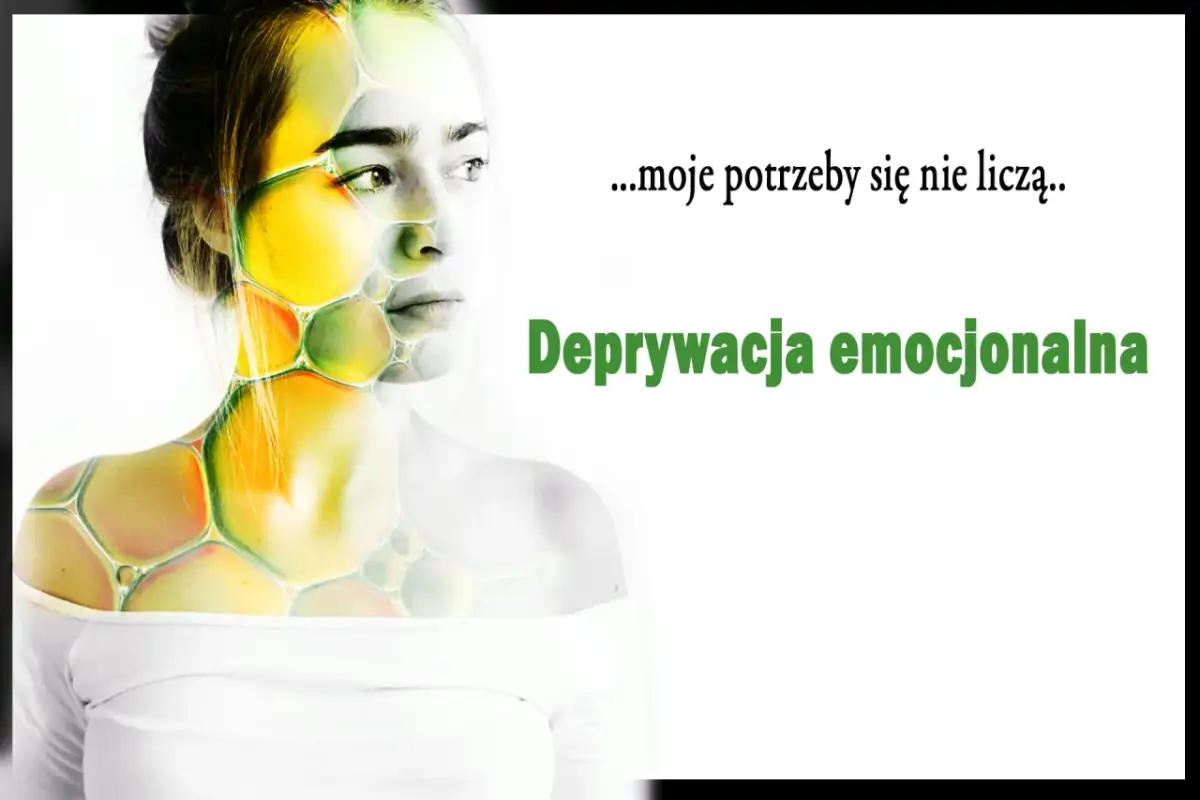 Portret kobiety z nałożonym schematem deprywacji emocjonalnej. Tekst: "...moje potrzeby się nie liczą.. Deprywacja emocjonalna".