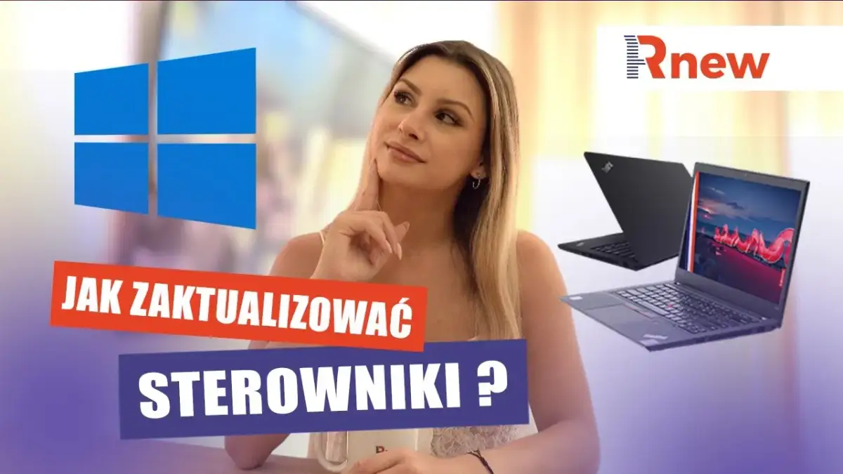 Jak zaktualizować sterowniki? Kompletny poradnik krok po kroku