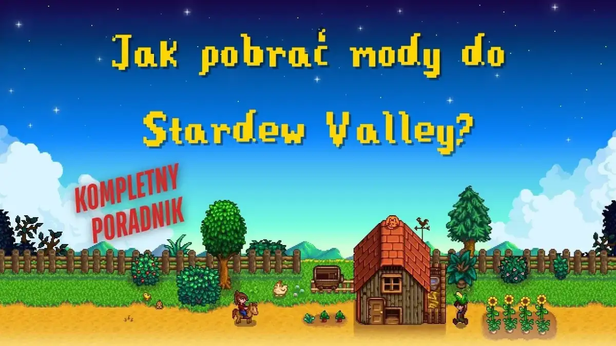 Jak zainstalować mody do Stardew Valley i uniknąć problemów z grą
