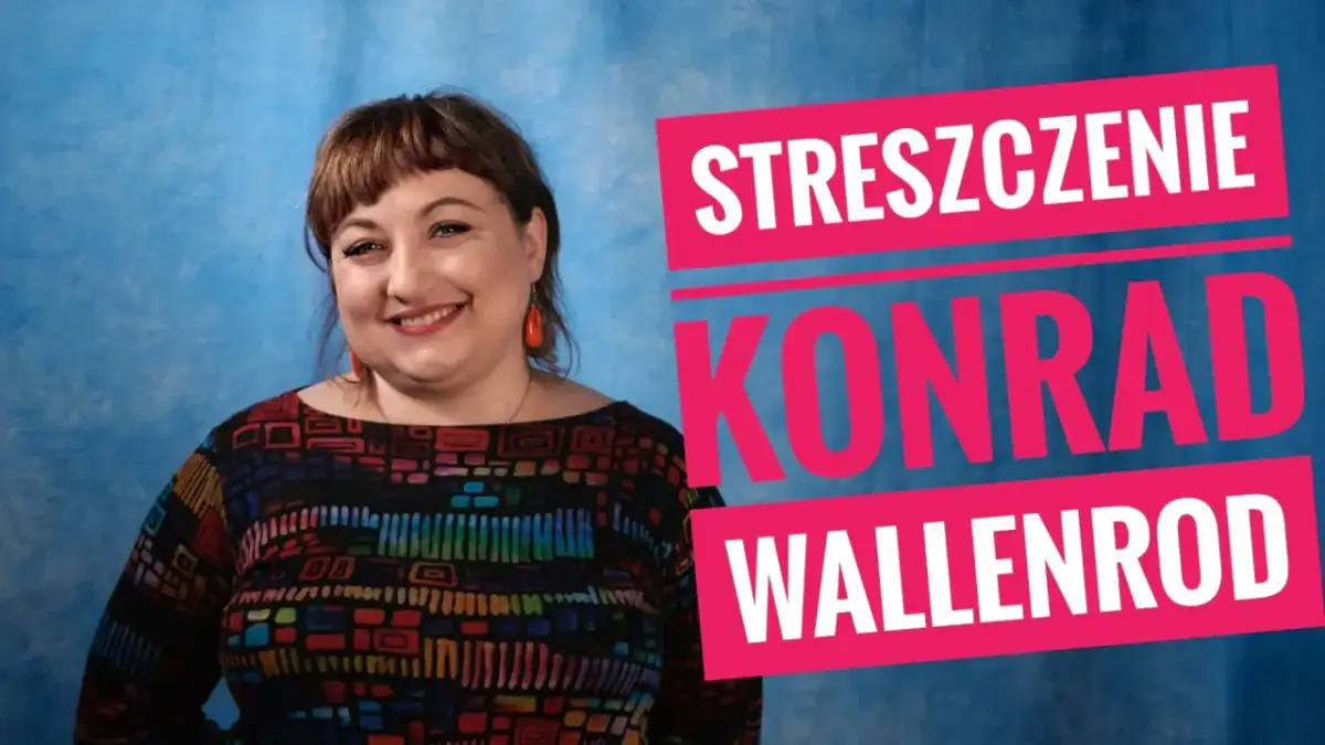 Uśmiechnięta kobieta na tle niebieskiego tła, obok napis "Streszczenie Konrad Wallenrod", który nawiązuje do motywów z tej epopei.