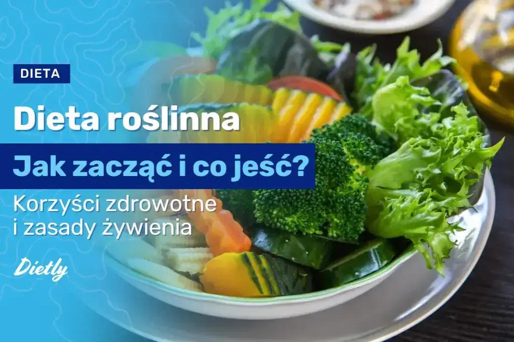 Dieta wegańska: Co to jest? Zasady, korzyści i jak zacząć
