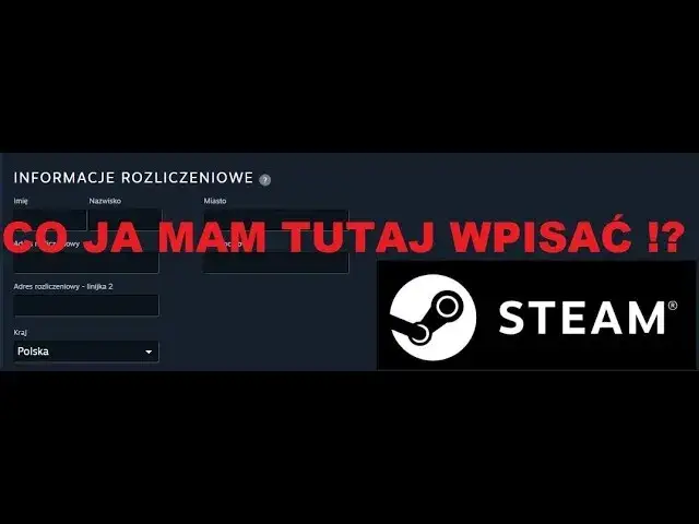 Jak prawidłowo wpisać adres rozliczeniowy na Steam, aby uniknąć problemów