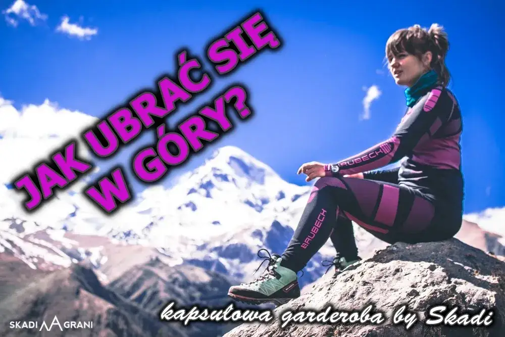 Jak się ubrać w góry latem? Komfort i bezpieczeństwo "na cebulkę"