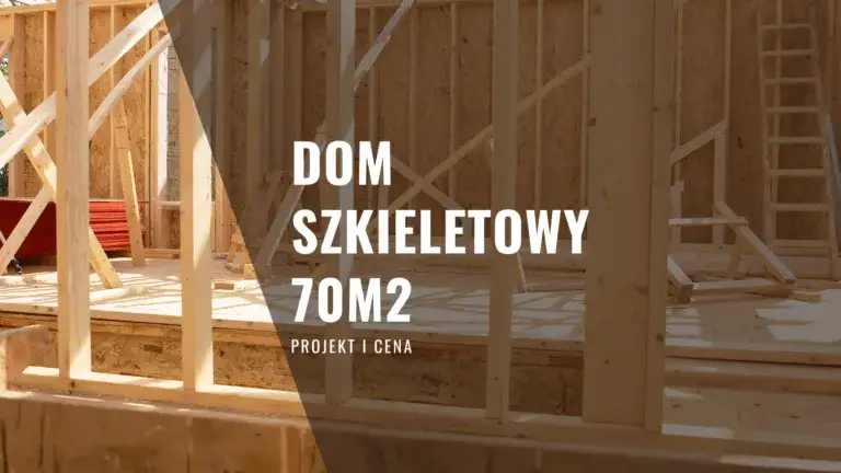 Ile kosztuje budowa domu szkieletowego 70m2? Zaskakujące wydatki!