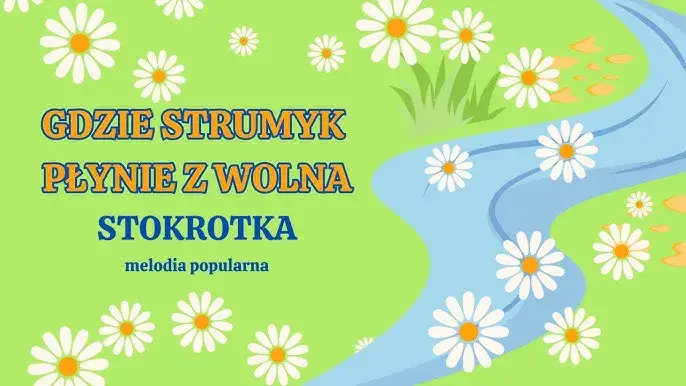 Podkłady muzyczne do piosenki gdzie strumyk płynie z wolna dla dzieci