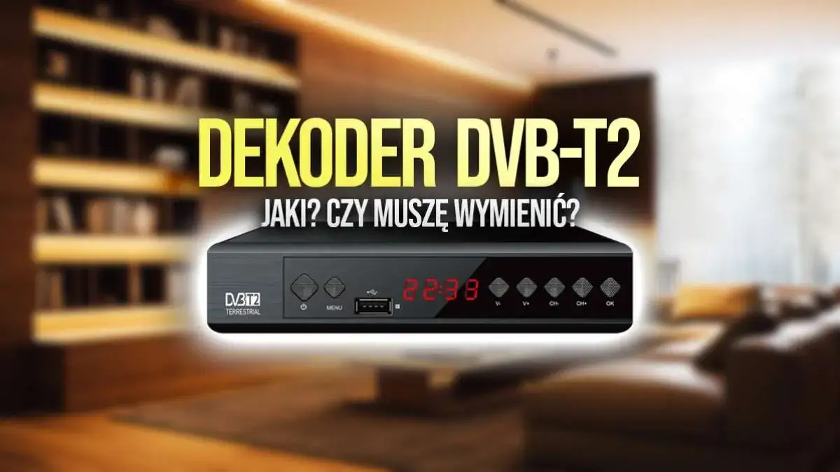 Dekoder DVB-T2: Jaki wybrać? Poradnik, by nie żałować zakupu!