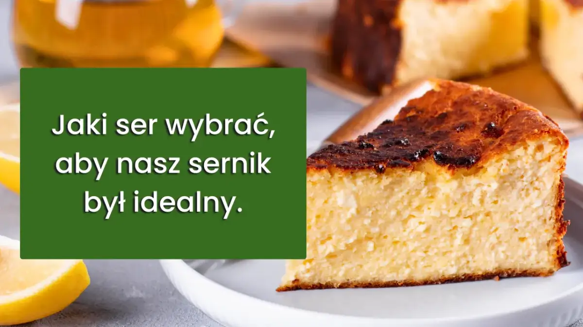 Jaki twaróg do sernika? Sekret idealnej kremowości!